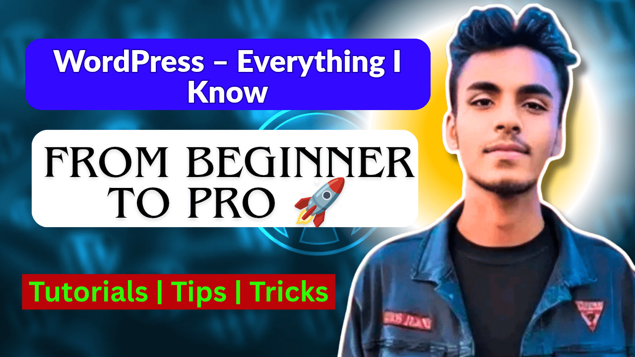 WordPress – Everything I Know & Will Learn by Tariqul Islam Tuhin
